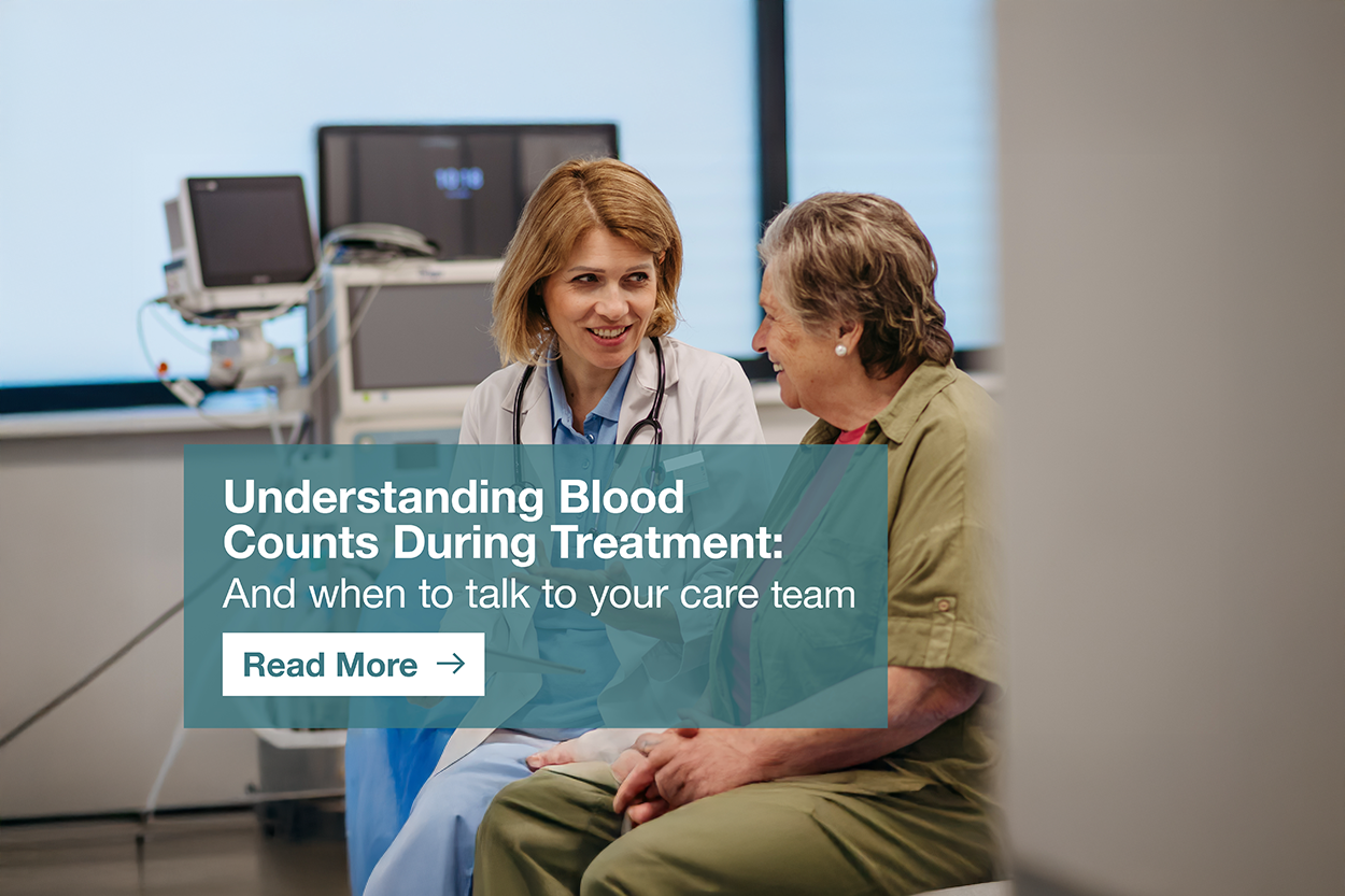 Understanding Blood Counts During Treatment